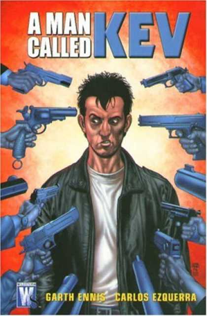 Bestselling Comics (2007) - A Man Called Kev (Authority (Graphic Novels)) by Garth Ennis - Man - Kev - Hands - Guns - Jacket