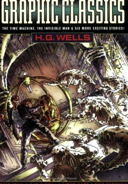 Bestselling Comics (2007) - Graphic Classics Volume 3: H. G. Wells - 2nd Edition (Graphic Classics (Graphic - Hg Wells - Time Machine - Invisible Man - Machine - Monsters