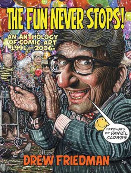 Bestselling Comics (2007) - The Fun Never Stops!: An Anthology of Comic Art 1991-2006 by Drew Friedman - Unstopable Fun - Funny Jokes - Bast Jokes Book - Make Halthy Life - Jokes Of Drew Friedman