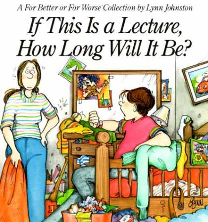 Bestselling Comics (2007) - If This Is A Lecture, How Long Will It Be ?: A For Better or For Worse Collectio - Family - Canada - Humor Cartoons - Lynn Johnston - Comic Strip
