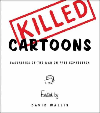 Bestselling Comics (2007) - Killed Cartoons: Casualties from the War on Free Expression - Killed - Killed Cartoons - Casualites Of The War On Free Expression - Free Expression - Casualties