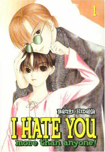 Bestselling Comics (2007) - I Hate You More Than Anyone - Volume 1 (I Hate You More Than Anyone) by Banri Hi