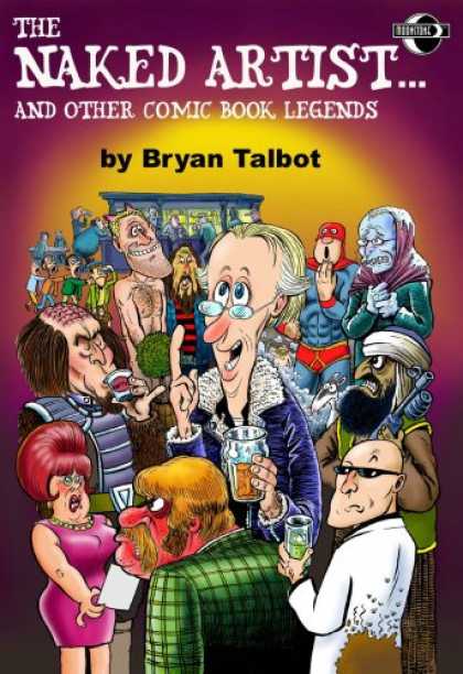 Bestselling Comics (2007) - The Naked Artist...And Other Comic Book Legends by Bryan Talbot