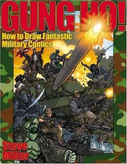 Bestselling Comics (2007) - Gung Ho!: How to Draw Fantastic Military Comics by Steve Miller