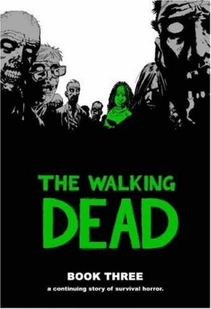 Bestselling Comics (2007) - The Walking Dead Book 3 (Walking Dead) by Robert Kirkman - The Walking Dead - Book 3 - Zombies - Green Zombie Lady - A Continuing Story Of Survival Horror
