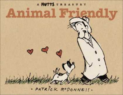 Bestselling Comics (2007) - Animal Friendly (Mutts Treasury) by Patrick McDonnell - Man - Dog - Heart - Hat