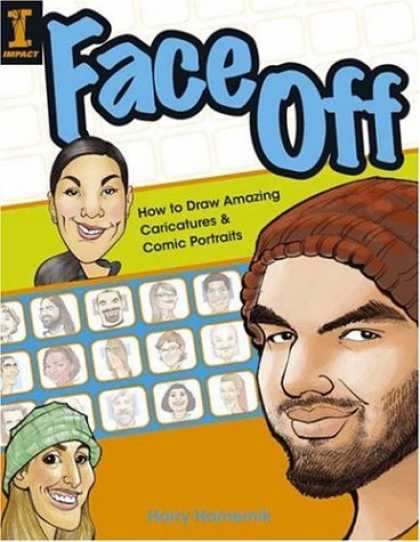 Bestselling Comics (2007) - Face Off: How to Draw Amazing Caricatures & Comic Portraits by Harry Hamernik - Amazing Drawing - Thinking Drawing - Comic Drawing - Face Off - Smiling People