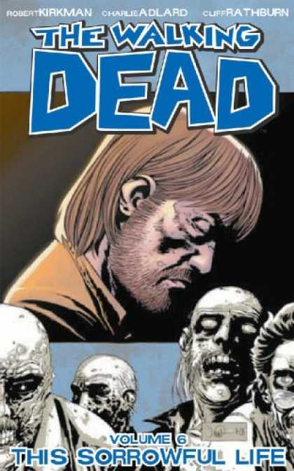 Bestselling Comics (2007) - The Walking Dead, Vol. 6: This Sorrowful Life by Robert Kirkman - The Walking Dead - Zombies - Undeath - Closed Eyes - Long Hair
