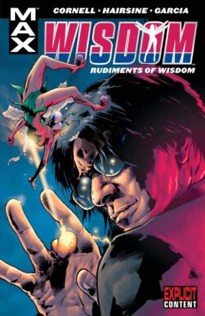 Bestselling Comics (2007) - X-Men: Wisdom - Rudiments of Wisdom (MAX Comics) by Paul Cornell - Sunglasses - Tinkerbell - Thumping - Large Man - Ear