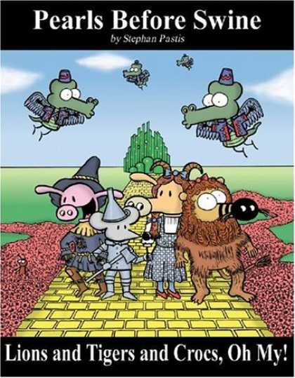 Bestselling Comics (2008) - Lions and Tigers and Crocs, Oh My!: A Pearls Before Swine Treasury by Stephan Pa - Yellow Brick Road - Emerald City - Tin Man - Scarecrow - Pigs