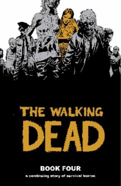 Bestselling Comics (2008) - The Walking Dead, Book 4 (v. 4) by Robert Kirkman