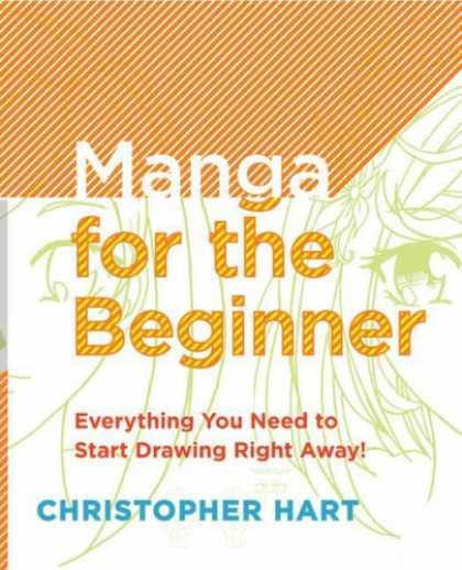 Bestselling Comics (2008) - Manga for the Beginner: Everything You Need to Start Drawing Right Away! by Chr