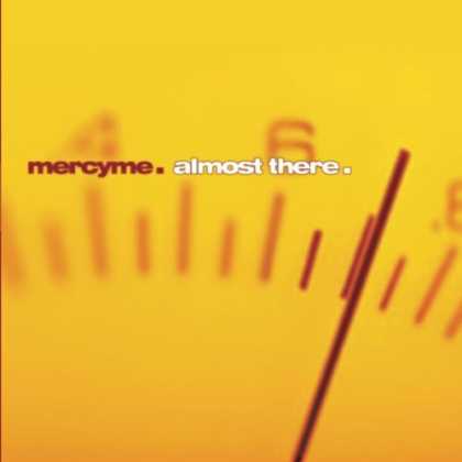 Bestselling Music (2006) - Almost There by MercyMe