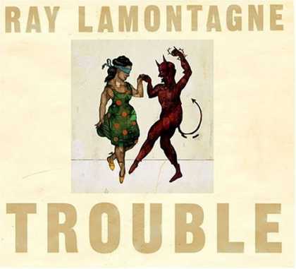 Bestselling Music (2006) - Trouble by Ray LaMontagne