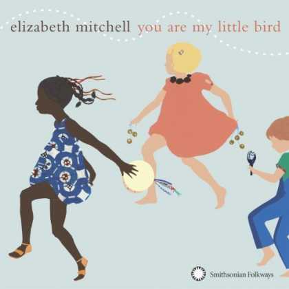 Bestselling Music (2006) - You Are My Little Bird by Elizabeth Mitchell