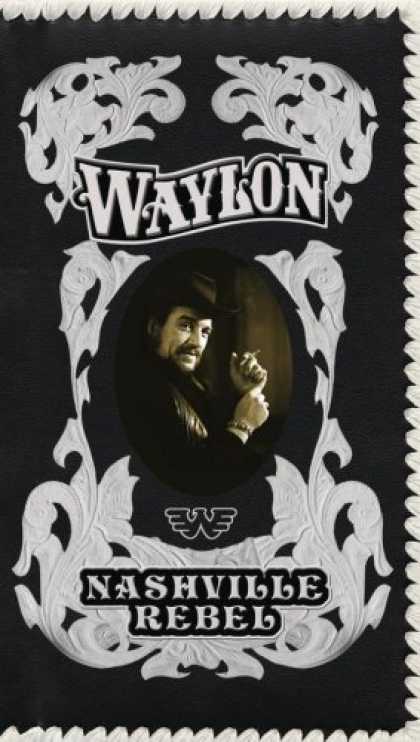 Bestselling Music (2006) - Nashville Rebel by Waylon Jennings