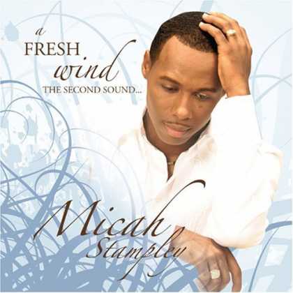 Bestselling Music (2006) - A Fresh Wind by Micah Stampley