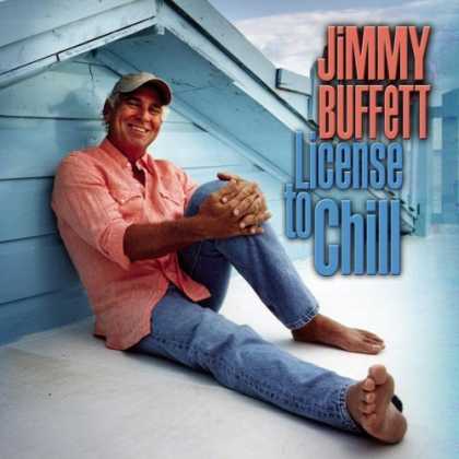 Bestselling Music (2006) - License to Chill by Jimmy Buffett