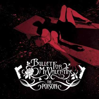Bestselling Music (2006) - The Poison by Bullet for My Valentine