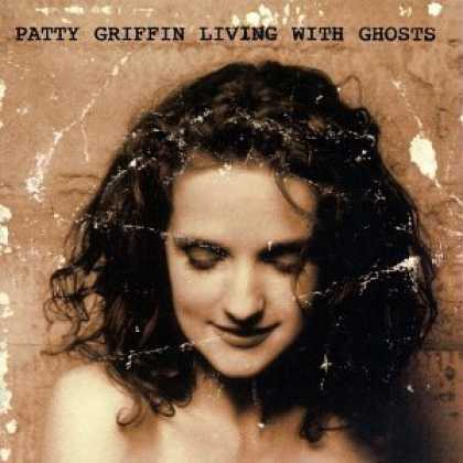 Bestselling Music (2006) - Living With Ghosts by Patty Griffin