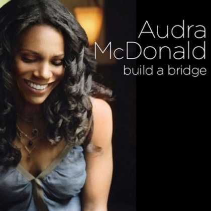 Bestselling Music (2006) - Build a Bridge by Audra McDonald