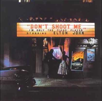 Bestselling Music (2006) - Don't Shoot Me I'm Only the Piano Player by Elton John