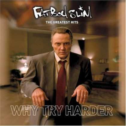 Bestselling Music (2006) - The Greatest Hits: Why Try Harder by Fatboy Slim
