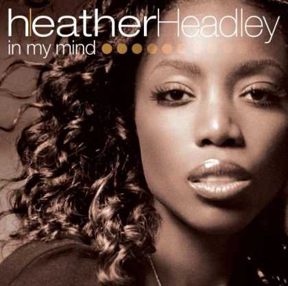 Bestselling Music (2006) - In My Mind by Heather Headley