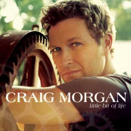 Bestselling Music (2006) - Little Bit of Life by Craig Morgan