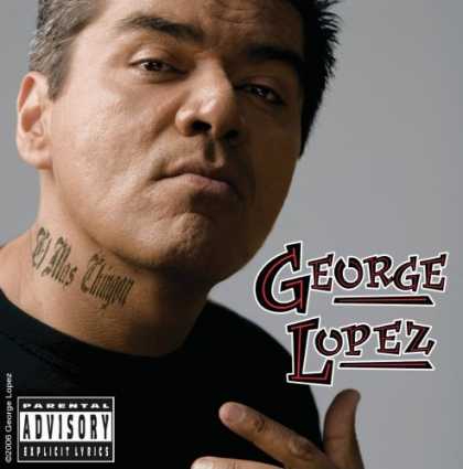 Bestselling Music (2006) - El Mas Chingon by George Lopez
