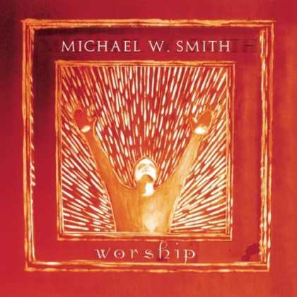 Bestselling Music (2006) - Worship by Michael W. Smith