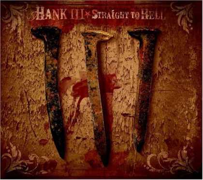Bestselling Music (2006) - Straight to Hell by Hank Williams III