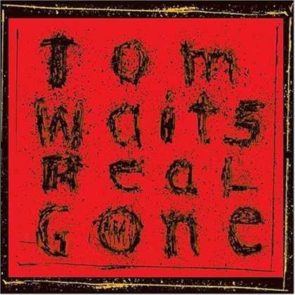 Bestselling Music (2006) - Real Gone by Tom Waits