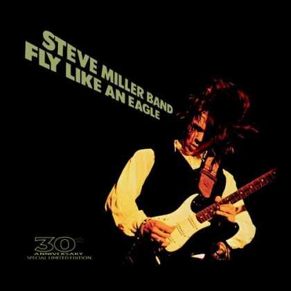 Bestselling Music (2006) - Fly Like an Eagle: 30th Anniversary by Steve Miller