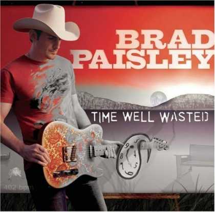 Bestselling Music (2006) - Time Well Wasted by Brad Paisley