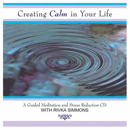 Bestselling Music (2006) - Creating Calm In Your Life: A Guided Meditation and Stress Reduction CD