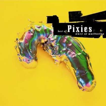 Bestselling Music (2006) - Wave of Mutilation: The Best of Pixies by Pixies