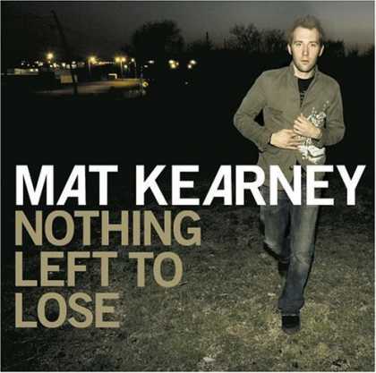 Bestselling Music (2006) - Nothing Left to Lose by Mat Kearney
