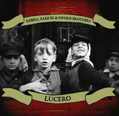 Bestselling Music (2006) - Rebels, Rogues & Sworn Brothers by Lucero