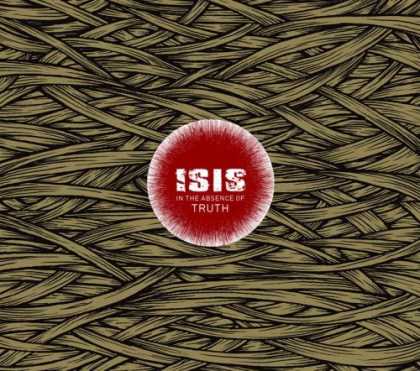 Bestselling Music (2006) - In The Absence Of Truth by Isis