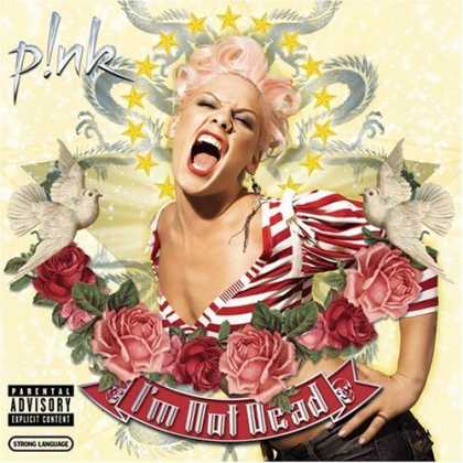 Bestselling Music (2006) - I'm Not Dead by Pink