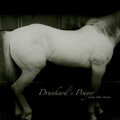 Bestselling Music (2006) - Drunkard's Prayer by Over the Rhine