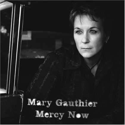 Bestselling Music (2006) - Mercy Now by Mary Gauthier