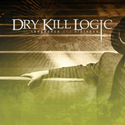 Bestselling Music (2006) - Of Vengeance and Violence by Dry Kill Logic