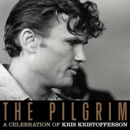 Bestselling Music (2006) - The Pilgrim: A Celebration Of Kris Kristofferson by Various Artists