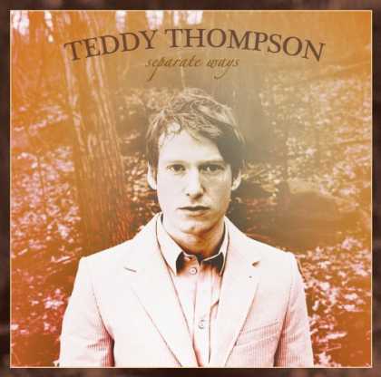 Bestselling Music (2006) - Separate Ways by Teddy Thompson