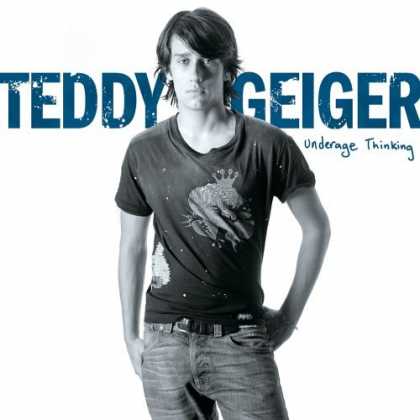 Bestselling Music (2006) - Underage Thinking by Teddy Geiger