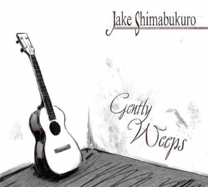 Bestselling Music (2006) - Gently Weeps by Jake Shimabukuro
