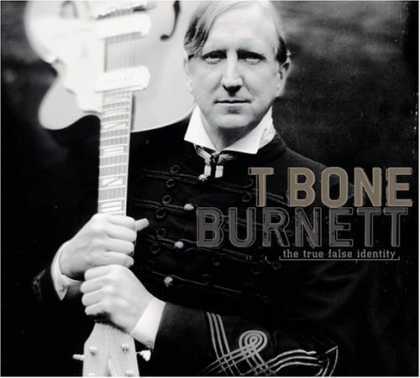 Bestselling Music (2006) - The True False Identity by T Bone Burnett