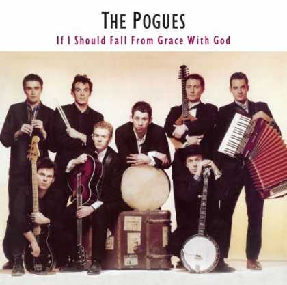Bestselling Music (2006) - If I Should Fall From Grace With God by The Pogues